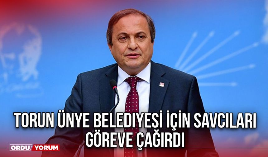 Torun Ünye Belediyesi İçin Savcıları Göreve Çağırdı