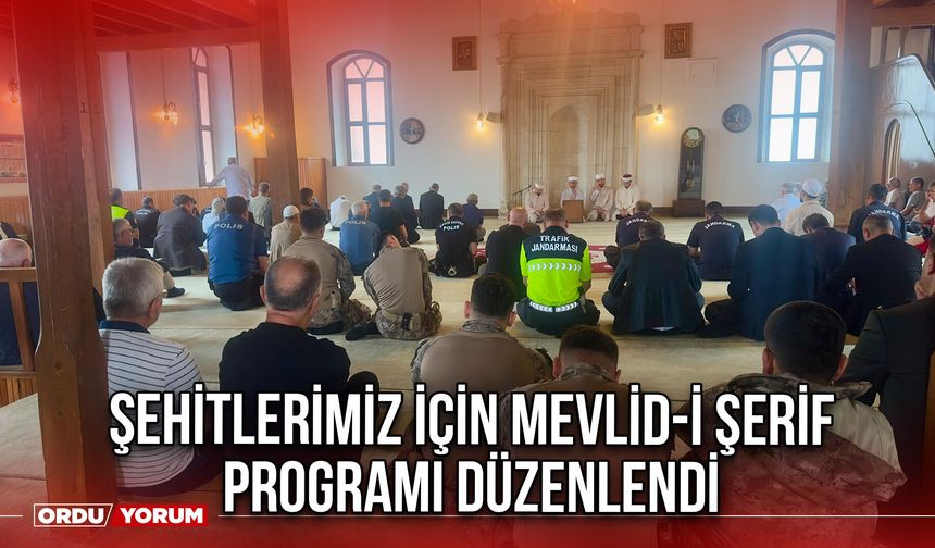 Şehitlerimiz İçin Mevlid-i Şerif Programı Düzenlendi