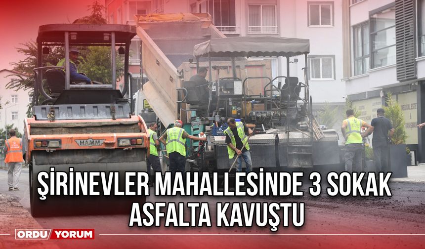 Şirinevler Mahallesinde 3 Sokak Asfalta Kavuştu