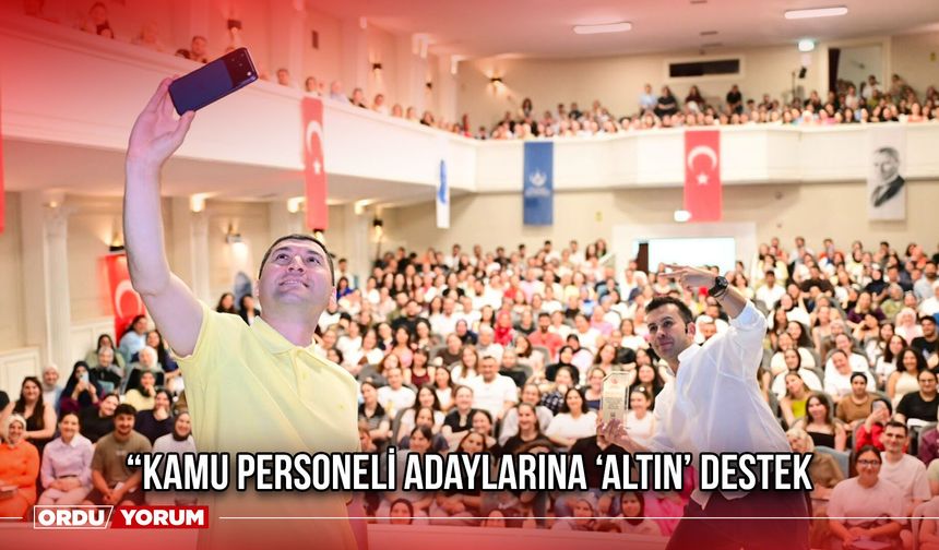 Kamu Personeli Adaylarına ‘Altın’ Destek