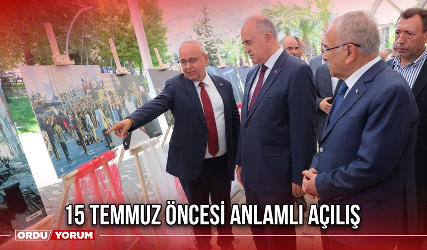 15 Temmuz Öncesi Anlamlı Açılış