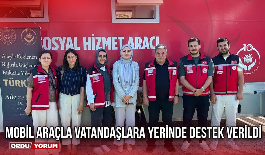 Mobil Araçla Vatandaşlara Yerinde Destek Verildi