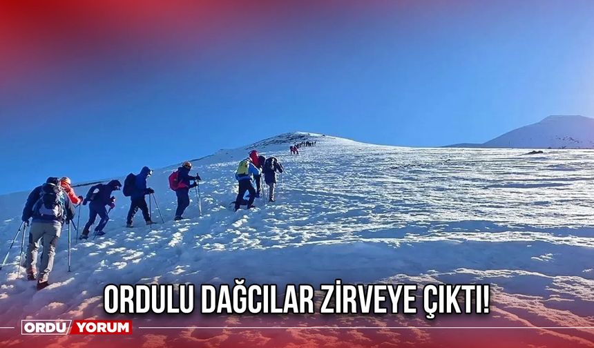Ordulu Dağcılar Zirveye Çıktı!