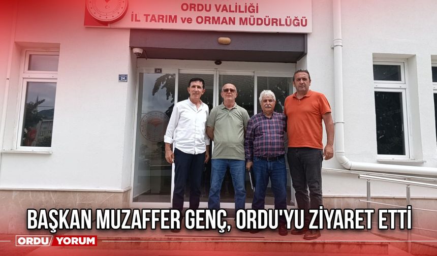 Başkan Muzaffer Genç, Ordu'yu Ziyaret Etti