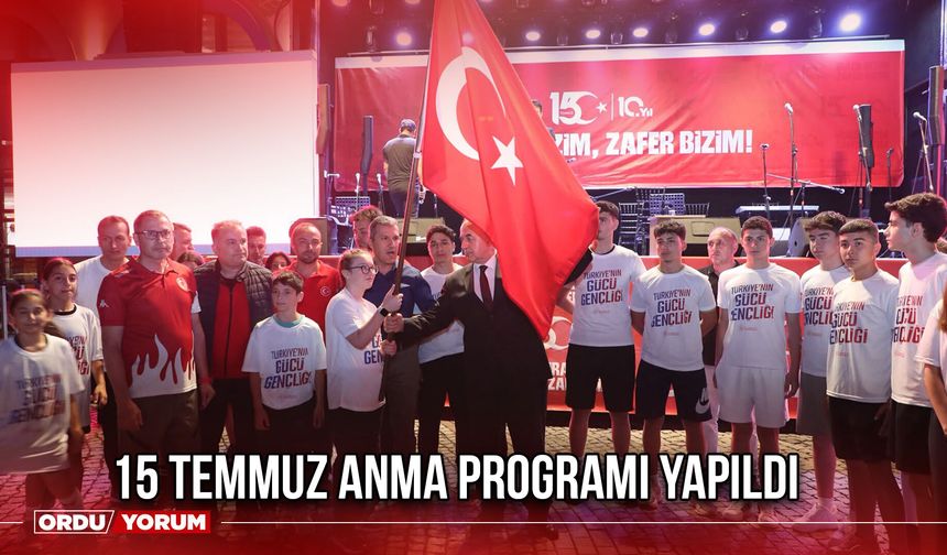 15 Temmuz Anma Programı Yapıldı