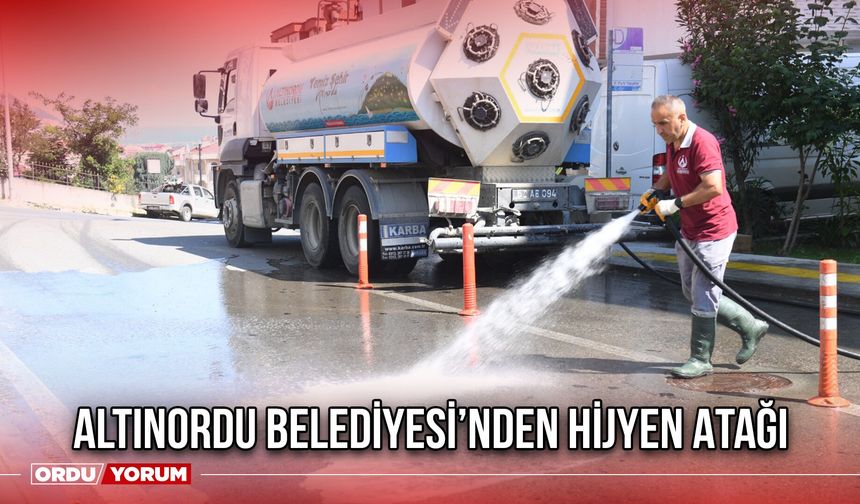 Altınordu Belediyesi’nden Hijyen Atağı