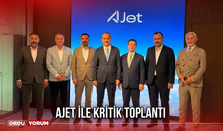 AJET İle Kritik Toplantı