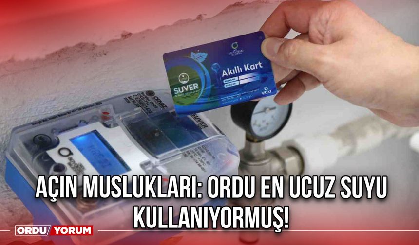 Açın Muslukları Ordu En Ucuz Suyu Kullanıyormuş!