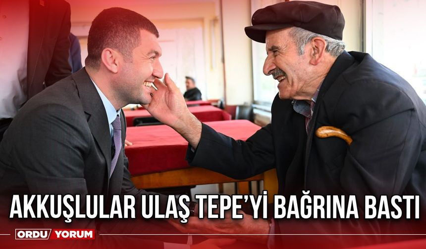 Akkuşlular Ulaş Tepe’yi Bağrına Bastı