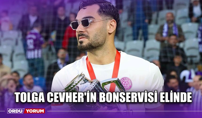 Tolga Cevher'in Bonservisi Elinde