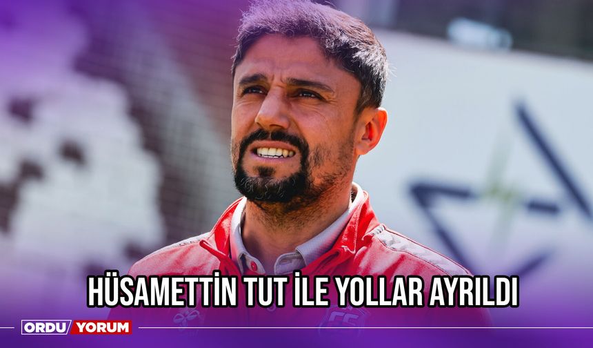 Hüsamettin Tut İle Yollar Ayrıldı