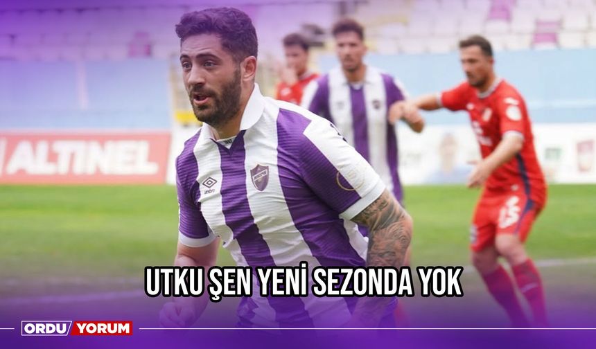 Utku Şen Yeni Sezonda Yok