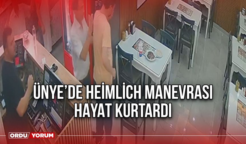 Ünye’de Heimlich Manevrası Hayat Kurtardı
