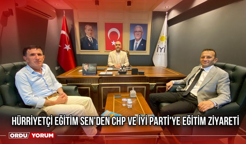 Hürriyetçi Eğitim Sen'den CHP ve İYİ Parti'ye Eğitim Ziyareti