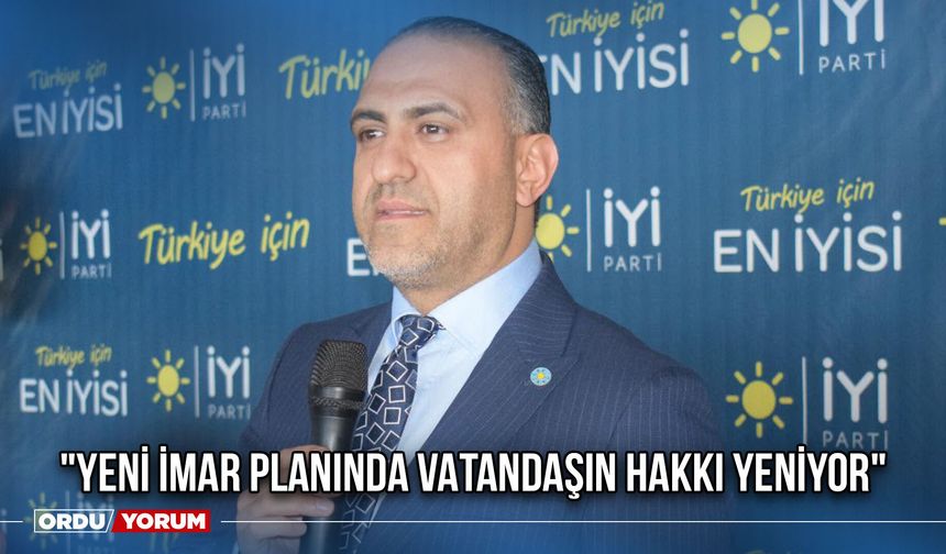 "Yeni İmar Planında Vatandaşın Hakkı Yeniyor"