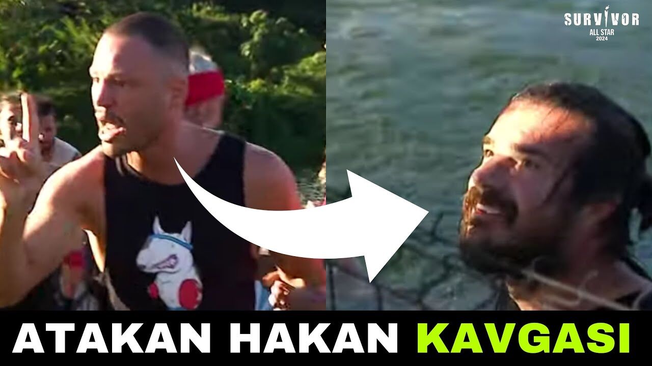 Atakan Hakan Survivor Kavga