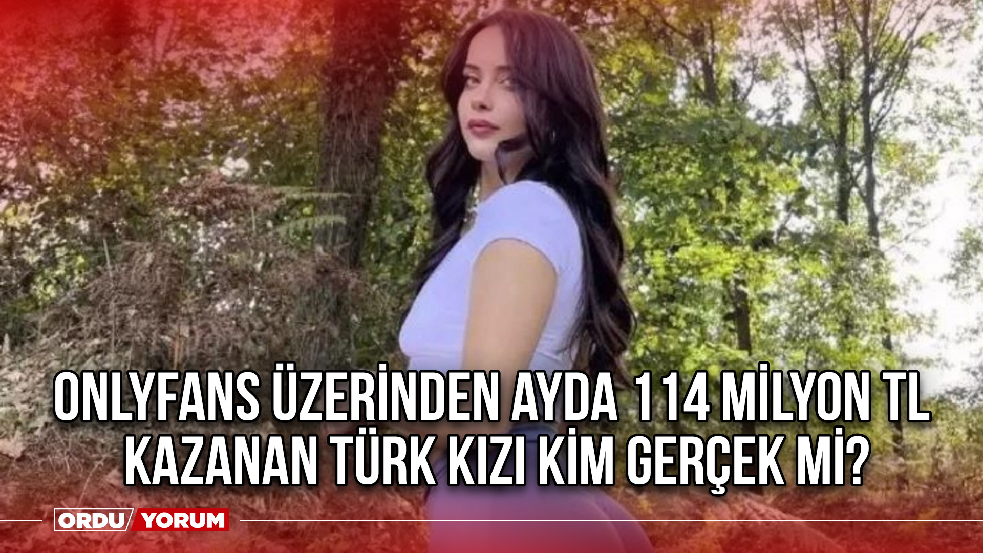 Onlyfans üzerinden ayda 114 milyon TL kazanan Türk kızı kim gerçek mi? -  Ordu Son Dakika Haberleri - Ordu Yorum Gazetesi - Ordu Haber