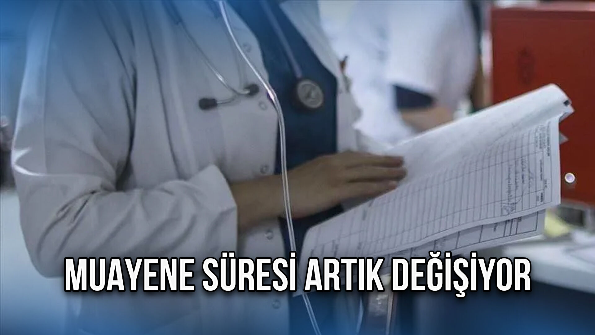 Muayene Süresi Artık Değişiyor